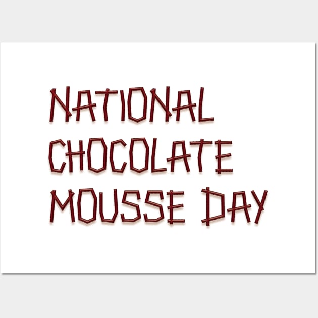 National Chocolate Mousse T-Shirt Wall Art by HozDes